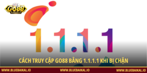 Cách Truy Cập Go88 Bằng 1.1.1.1 Khi Bị Chặn – Cách Cài Warp VPN Đơn Giản