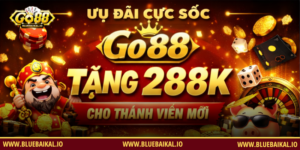 Khuyến Mãi Tân Thủ GO88 Nhận Ngay 288k